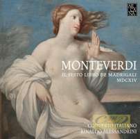 Monteverdi: Il Sesto Libro de Madrigali